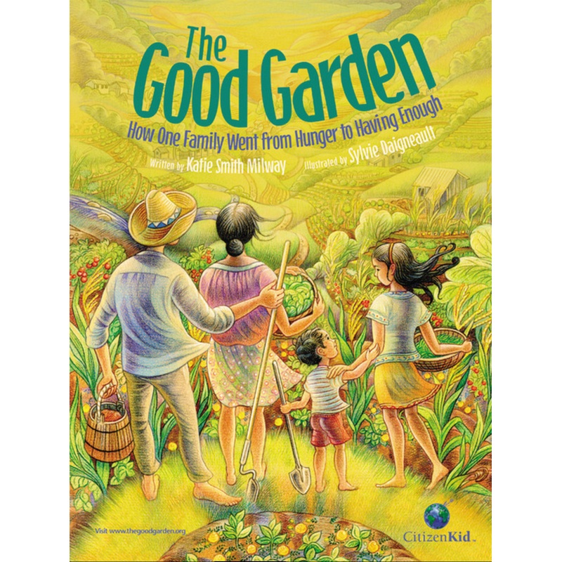 The Good garden: How One Family Went from Hunger to Having Enough