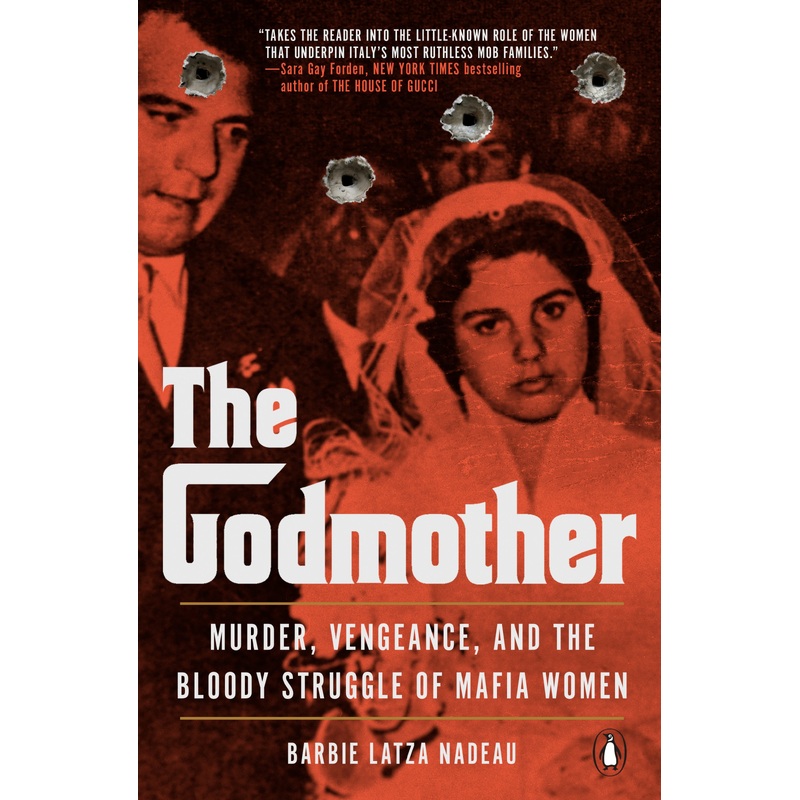 The Godmother: Murder, Vengeance, and the Bloody Struggle of Mafia Women (R)