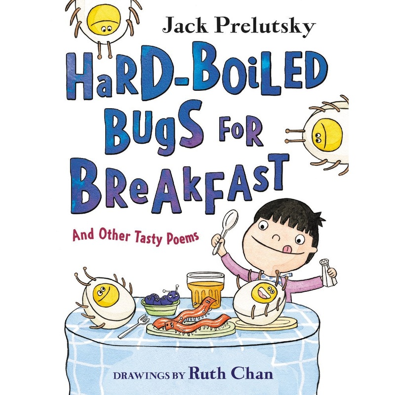 Hard-Boiled Bugs for Breakfast: And Other Tasty Poems