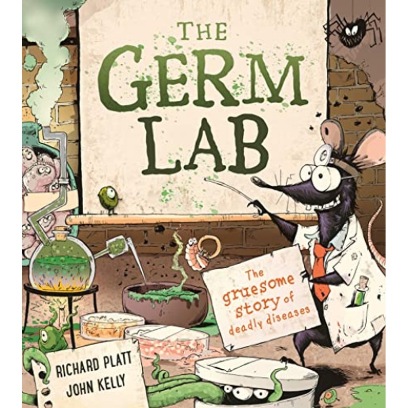 The Germ Lab: the Gruesome Story of Deadly Diseases