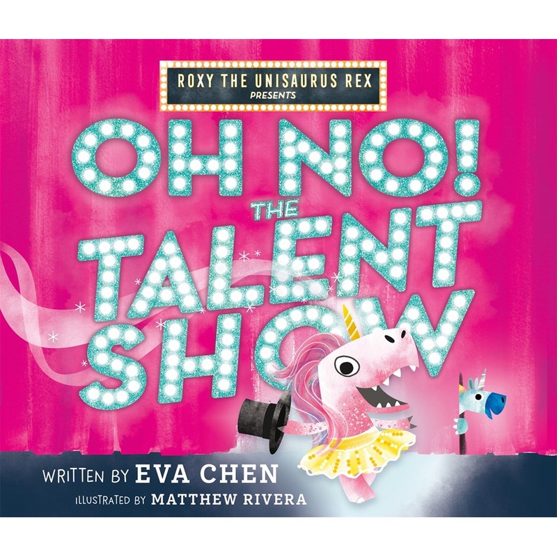 Roxy the Unisaurus Rex Presents: Oh No! The Talent Show