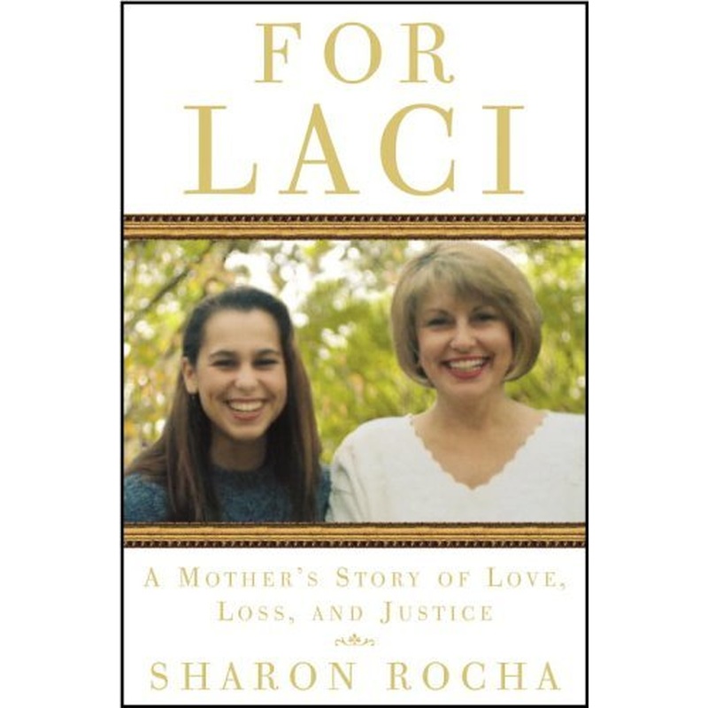 For Laci: A Mother's Story of Love, Loss, and Justice