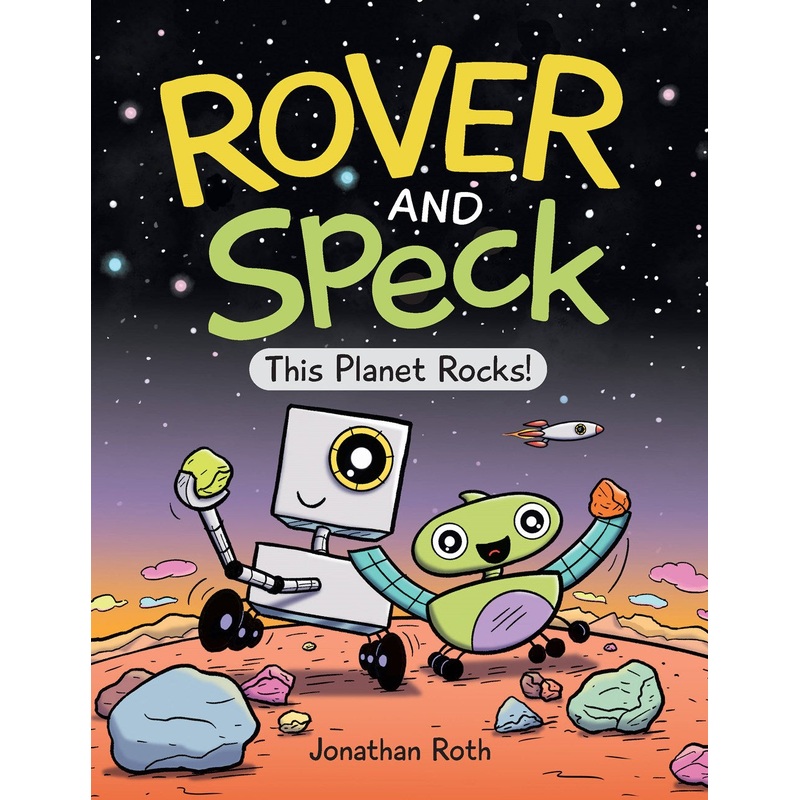 Rover and Speck: This Planet Rocks!