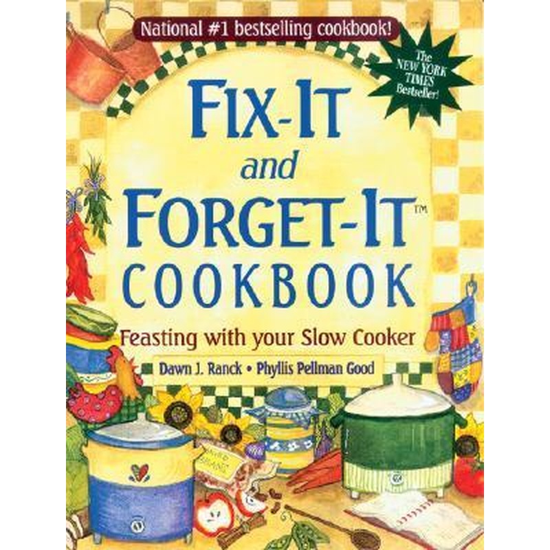 Fix-It and Forget-It Cookbook: Feasting With Your Slow Cooker