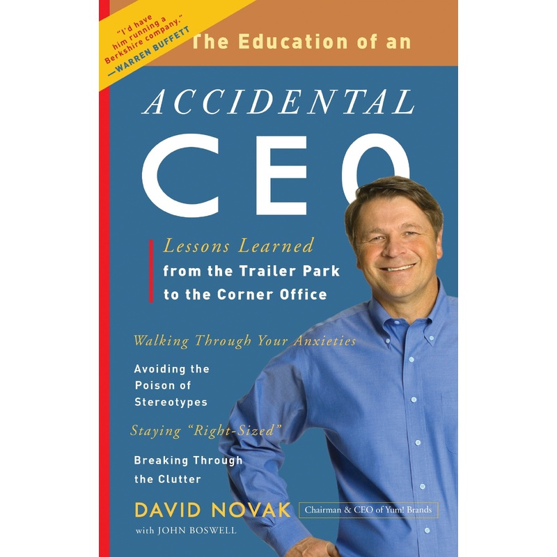 The Education of An Accidental CEO: Lessons Learned From the Trailer Park to the Corner Office