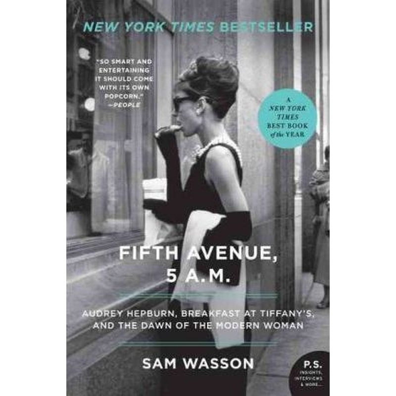 Fifth Avenue, 5 A.M.: Audrey Hepburn, Breakfast at Tiffany's, and The Dawn of the Modern Woman