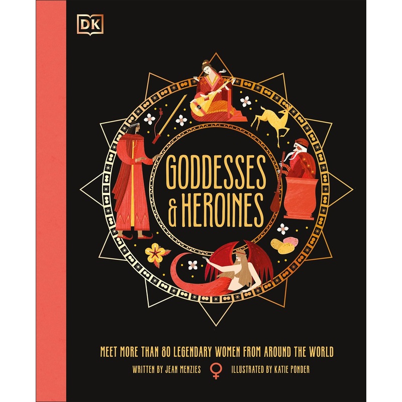 Goddesses and Heroines: Meet More Than 80 Legendary Women From Around the World