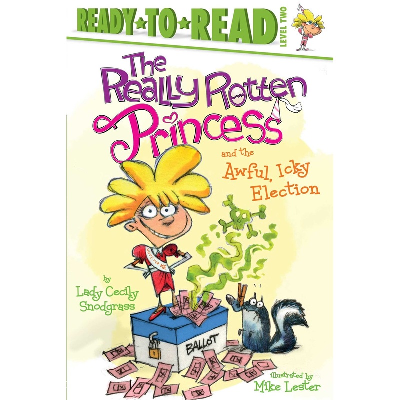 Really Rotten Princess and the Awful, Icky Election