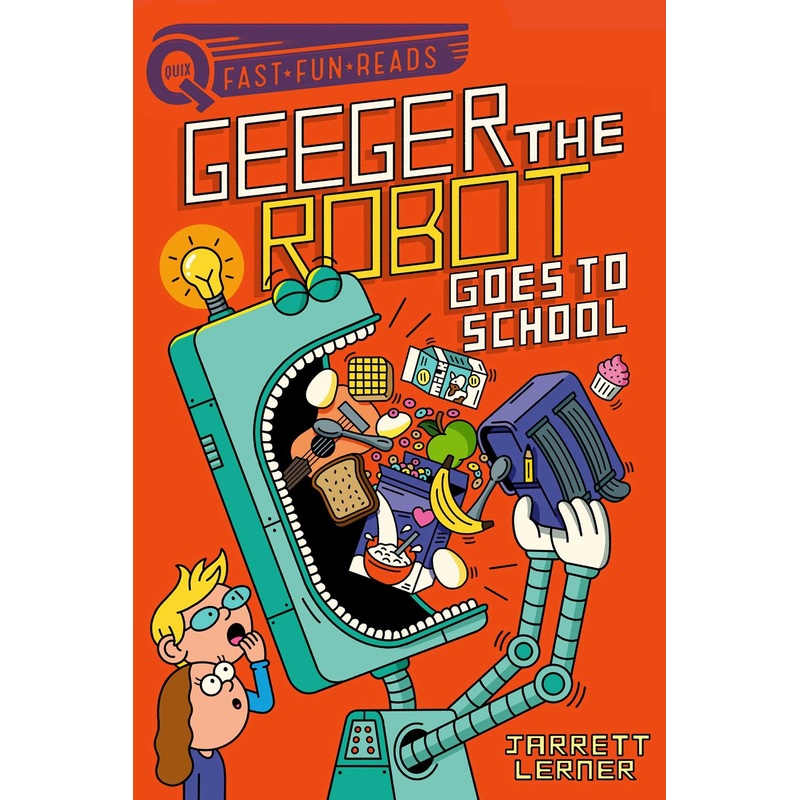 Geeger the Robot Goes to School : Geeger the Robot