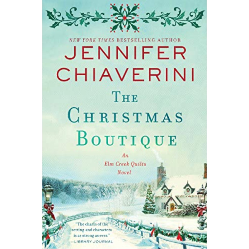 The Christmas Boutique (The Elm Creek Quilts Series, Bk. 21)