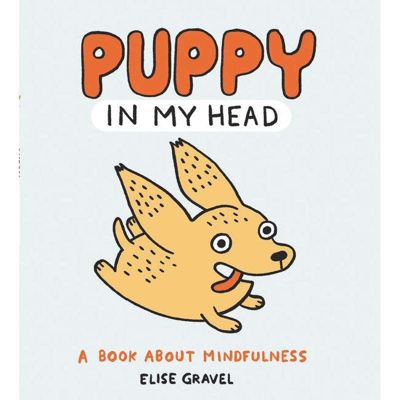 Puppy in My Head : A Book About Mindfulness