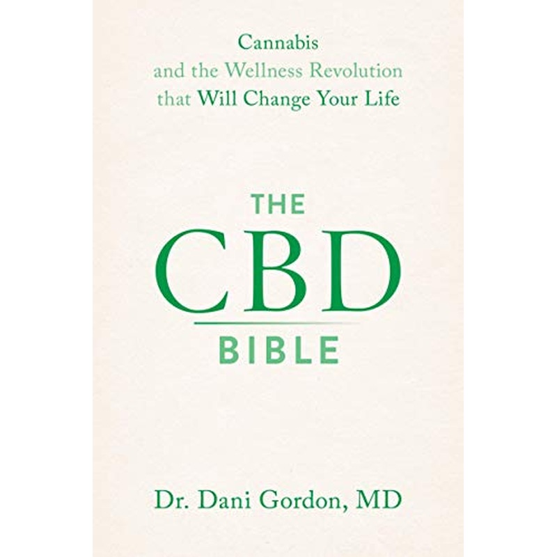 The CBD Bible: Cannabis and the Wellness Revolution that Will Change Your Life