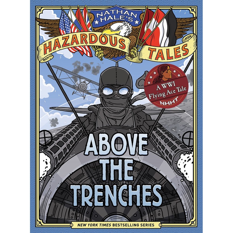 Above the Trenches (Nathan Hale's Hazardous Tales #12)