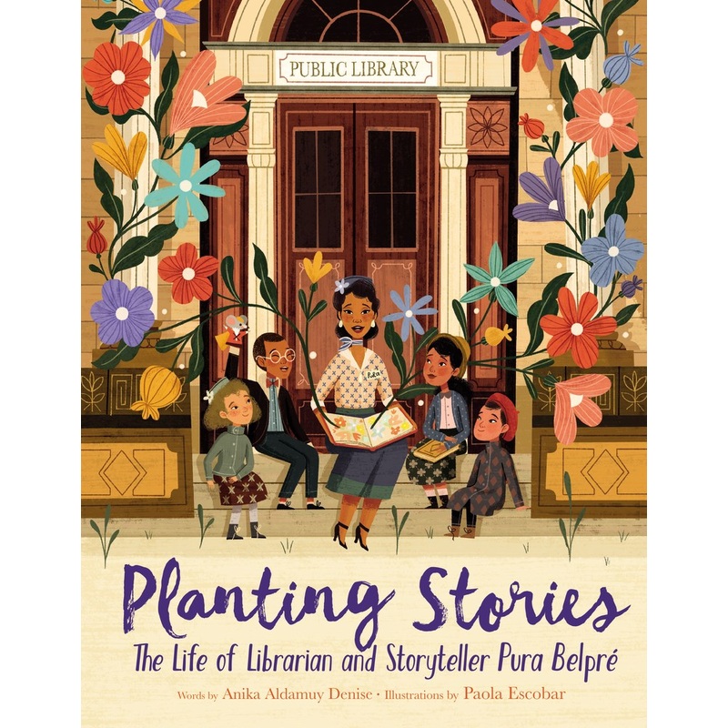Planting Stories: The Life of Librarian and Storyteller Pura Belpr