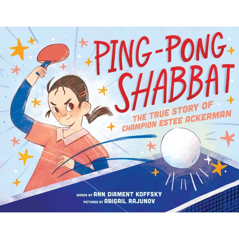 Ping-Pong Shabbat: The True Story of Champion Estee Ackerman