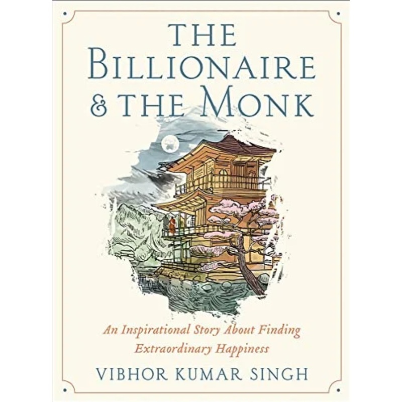 The Billionaire and the Monk: An Inspirational Story About Finding Extraordinary Happiness (HCR)