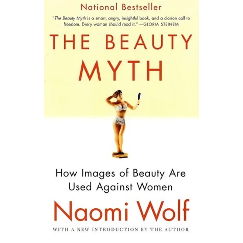 The Beauty Myth: How Images of Beauty Are Used Against Women (R)