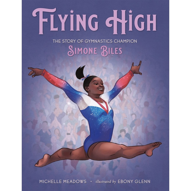 Flying High: The Story of Gymnastics Champion Simone Biles (Sale)