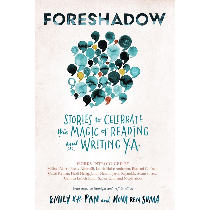 Foreshadow: Stories to Celebrate the Magic of Reading and Writing YA