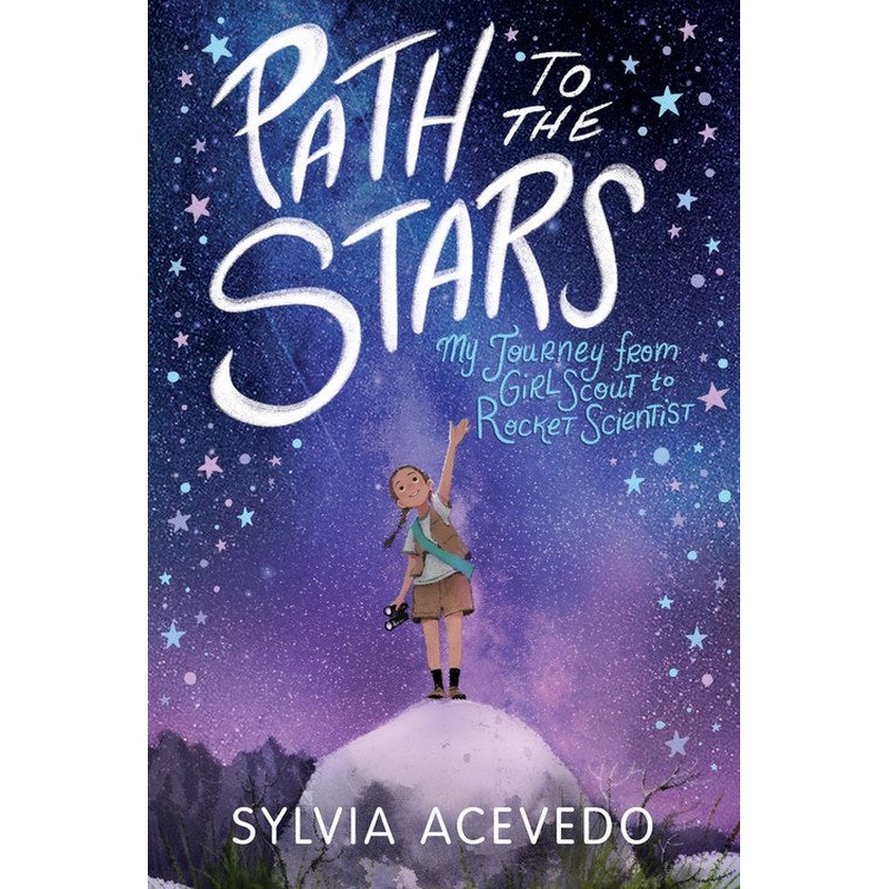 Path to the Stars: My Journey from Girl Scout to Rocket Scientist