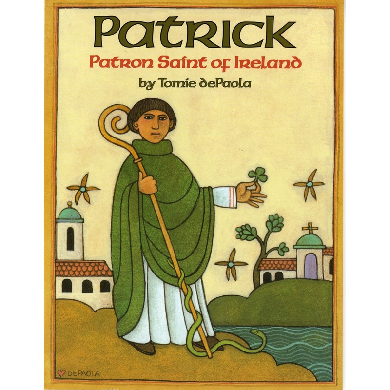 Patrick : Patron Saint of Ireland