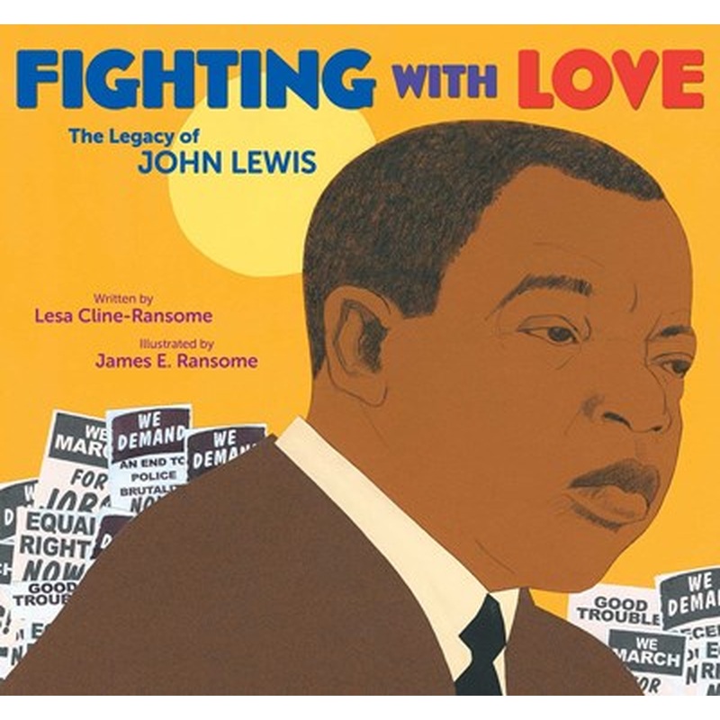 Fighting with Love: The Legacy of John Lewis