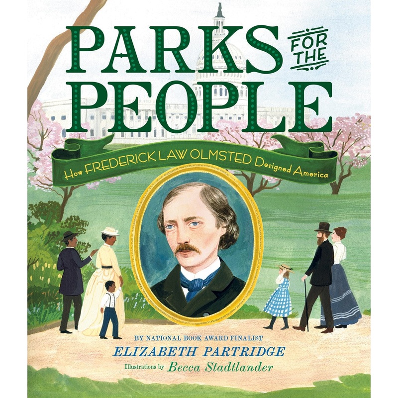 Parks for the People: How Frederick Law Olmsted Designed America