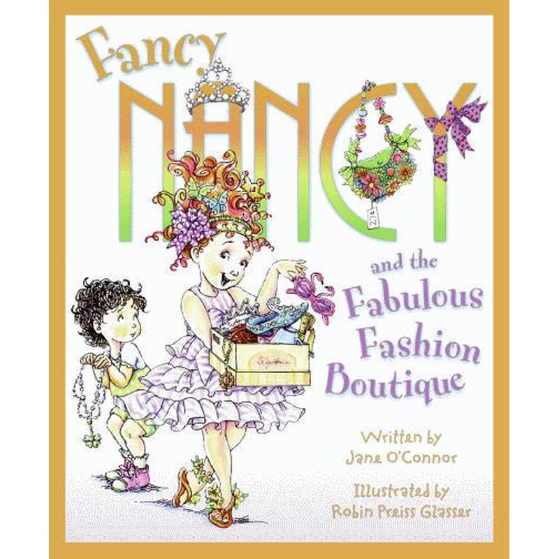 Fancy Nancy and the Fabulous Fashion Boutique