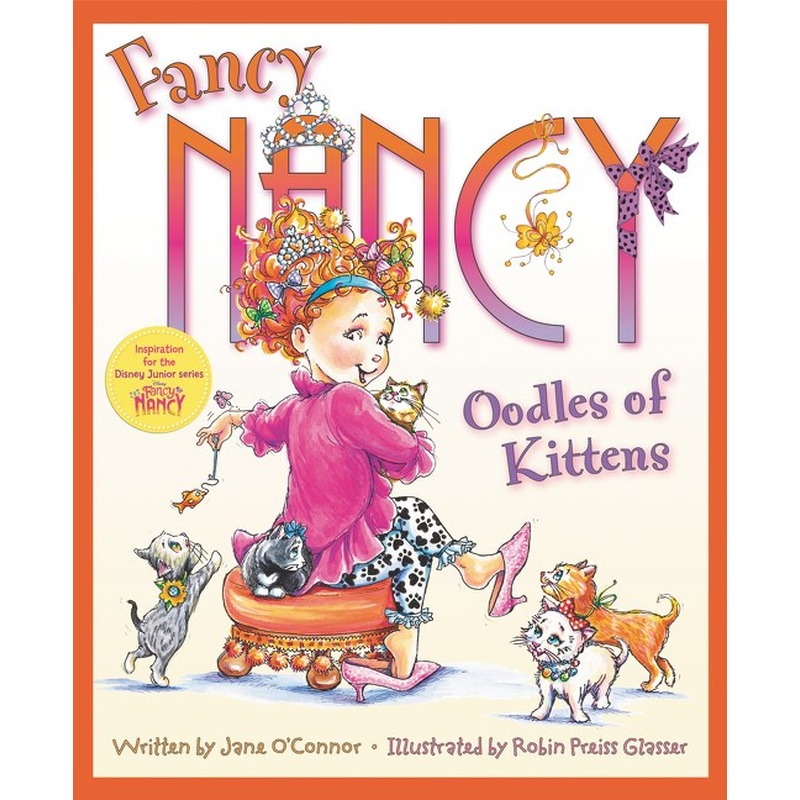 Fancy Nancy: Oodles of Kittens