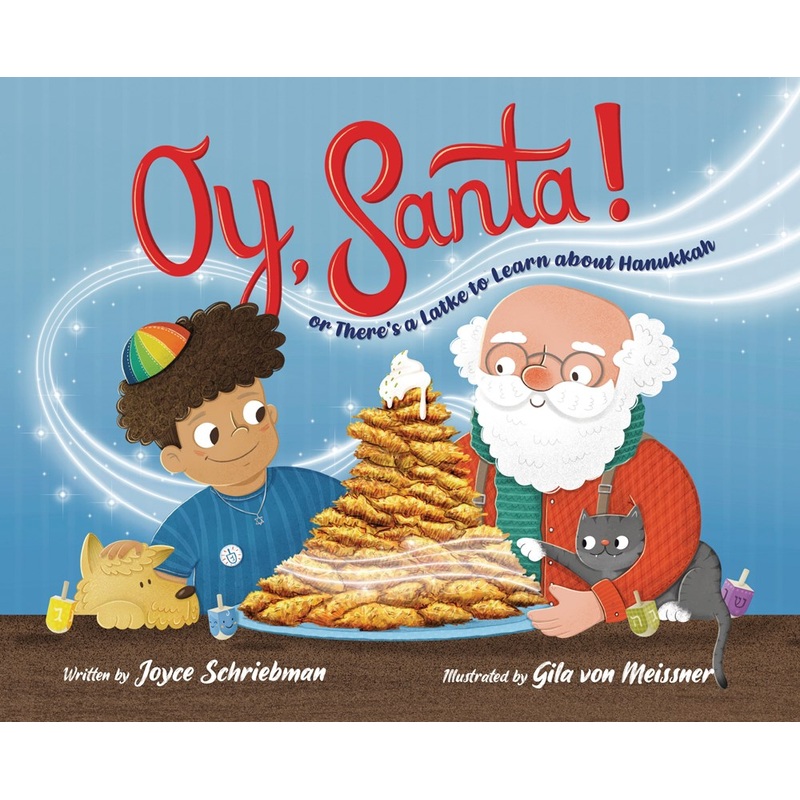 Oy, Santa! : Or, There's a Latke to Learn about Hanukkah