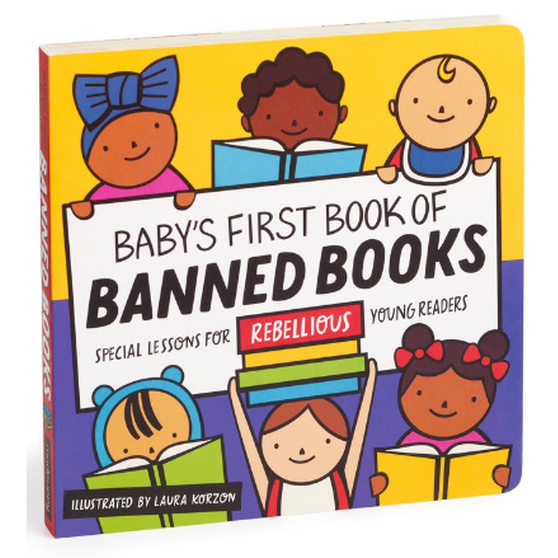 Baby's First Book of Banned Books: Special Lessons For Rebellious Young Readers