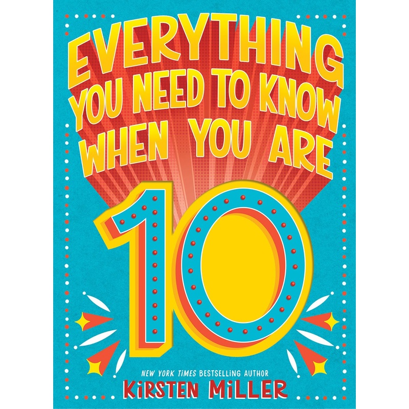 Everything You Need to Know When You are 10