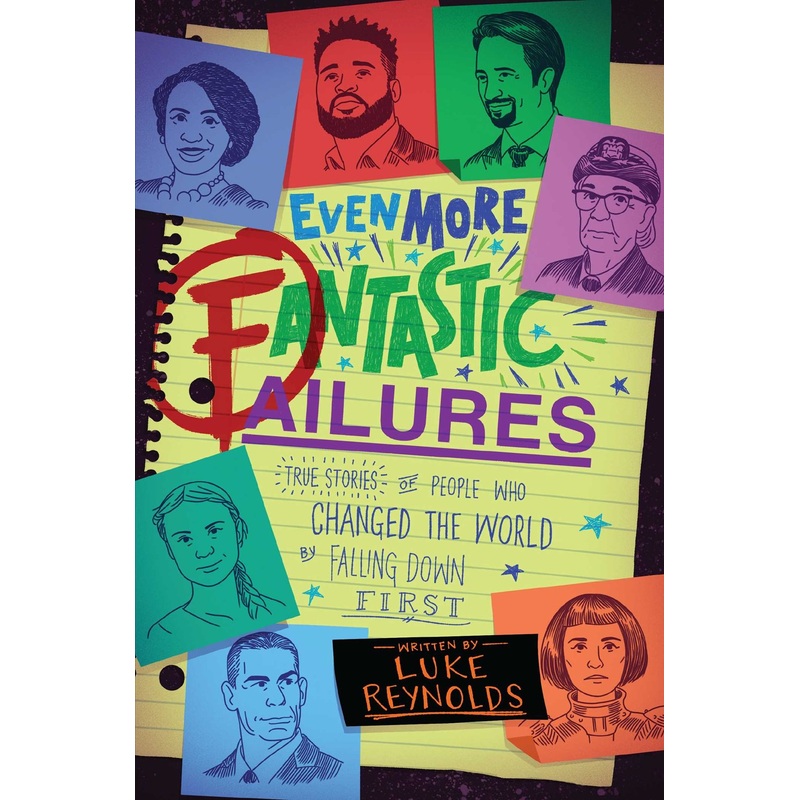 Even More Fantastic Failures : True Stories of People Who Changed the World by Falling Down First