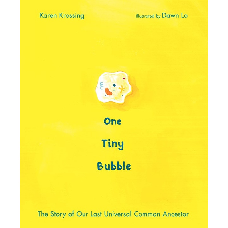 One Tiny Bubble: The Story of Our Last Universal Common Ancestor