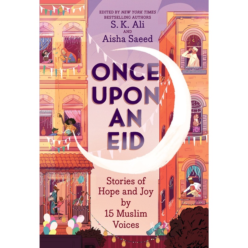 Once Upon an Eid : Stories of Hope and Joy by 15 Muslim Voices