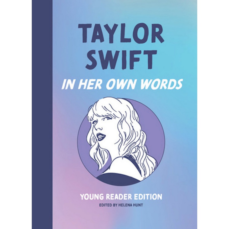 Taylor Swift in Her Own Words - Young Readers Edition