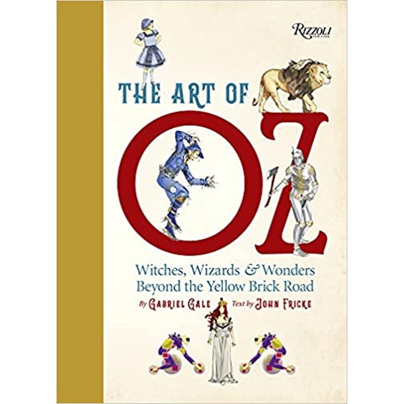 Art of Oz: Witches, Wizards, and Wonders Beyond the Yellow Brick Road