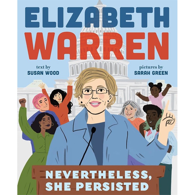 Elizabeth Warren: Nevertheless, She Persisted