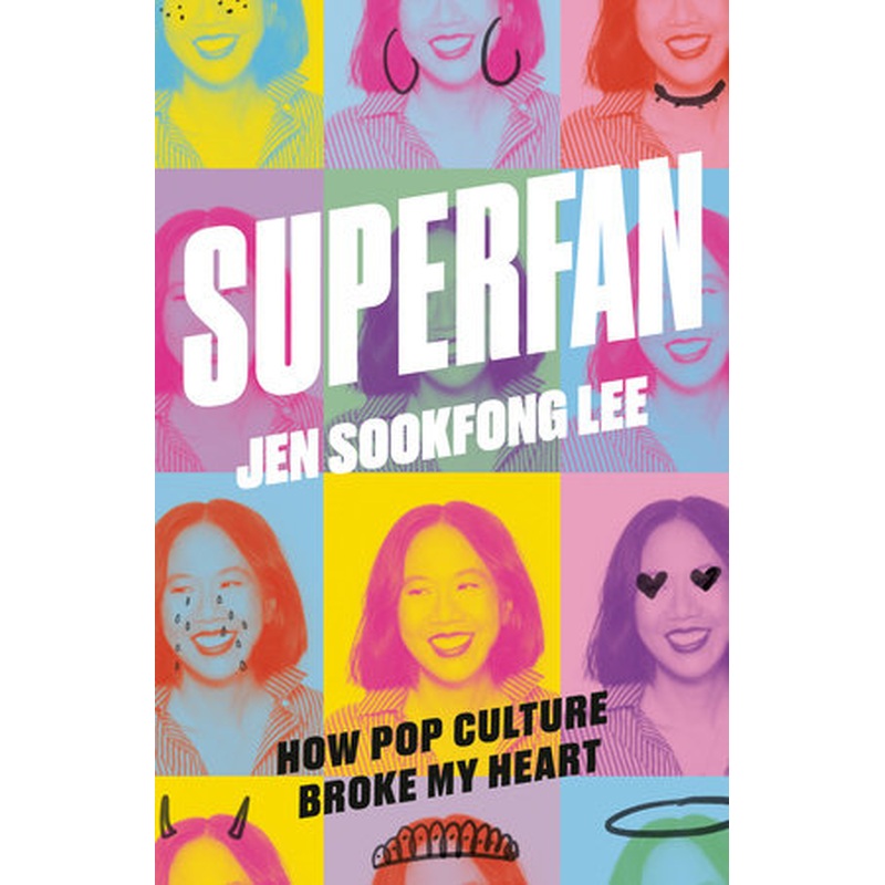 Superfan: How Pop Culture Broke My Heart: A Memoir (R)