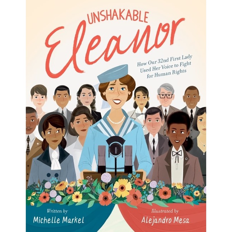 Unshakable Eleanor: How Our 32nd First Lady Used Her Voice to Fight for Human Rights