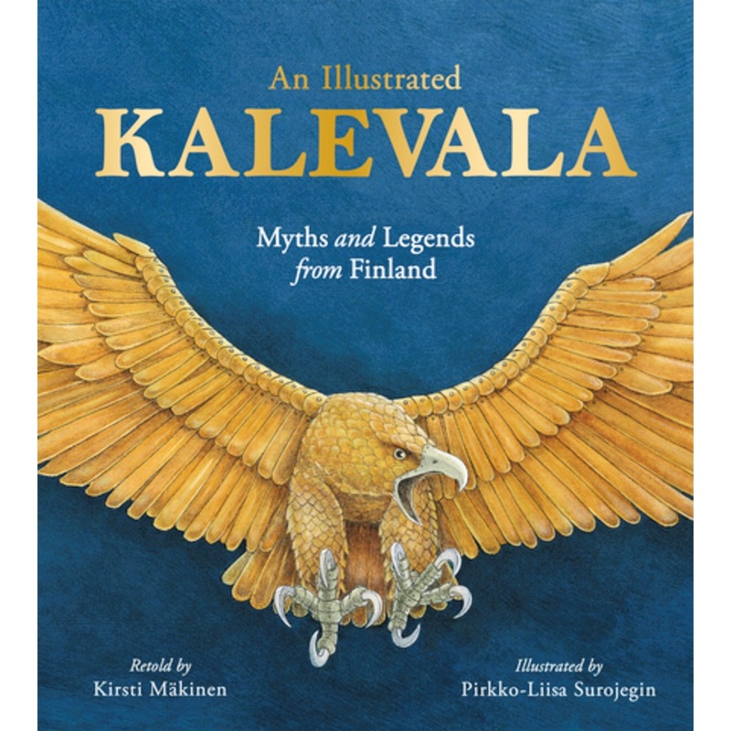 An Illustrated Kalevala : Myths and Legends from Finland