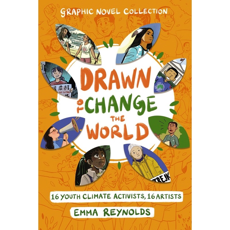 Drawn to Change the World Graphic Novel Collection : 16 Youth Climate Activists, 16 Artists