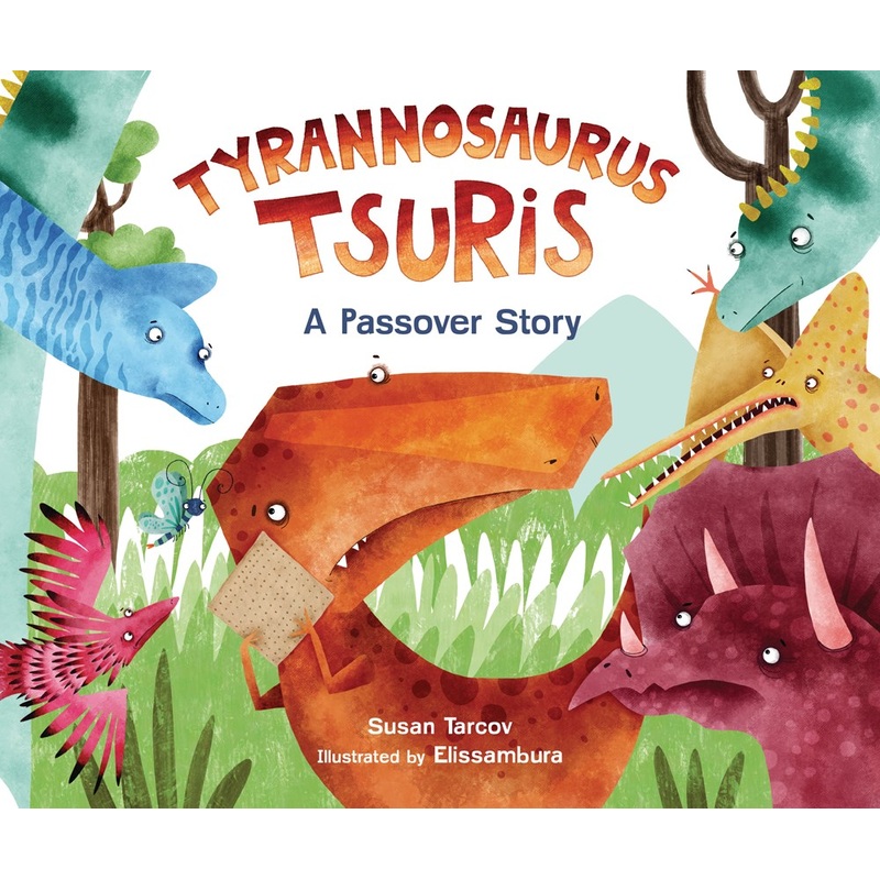Tyrannosaurus Tsuris: A Passover Story