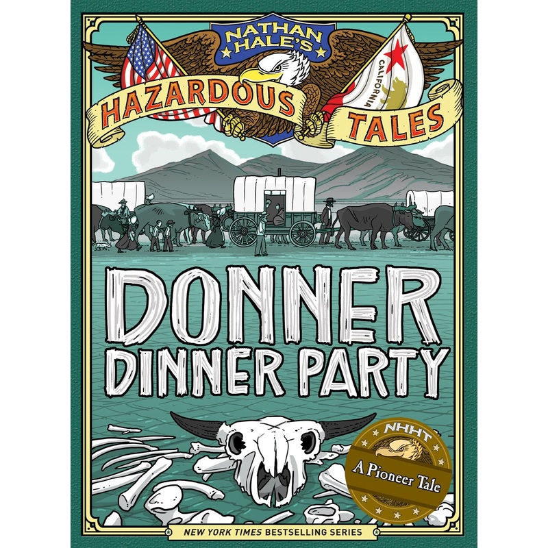 Donner Dinner Party (Nathan Hale's Hazardous Tales)