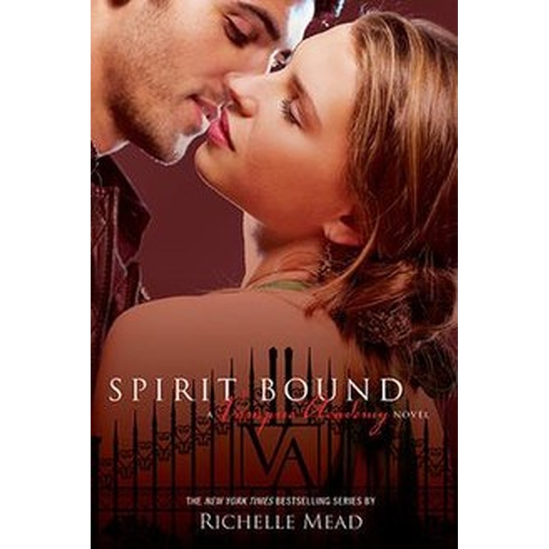 Spirit Bound - A Vampire Academy Novel