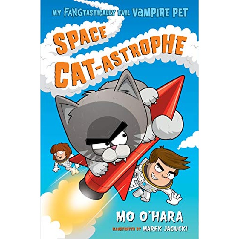 Space Cat-Astrophe (My Fangtastically Evil Vampire Pet, Bk. 2)