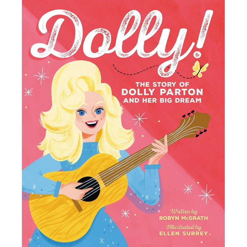 Dolly! : The Story of Dolly Parton and Her Big Dream