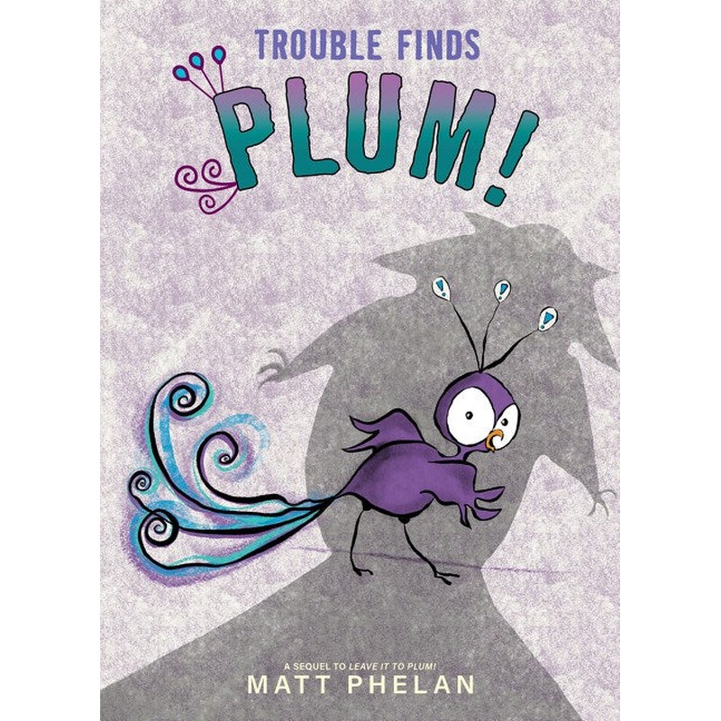 Trouble Finds Plum!
