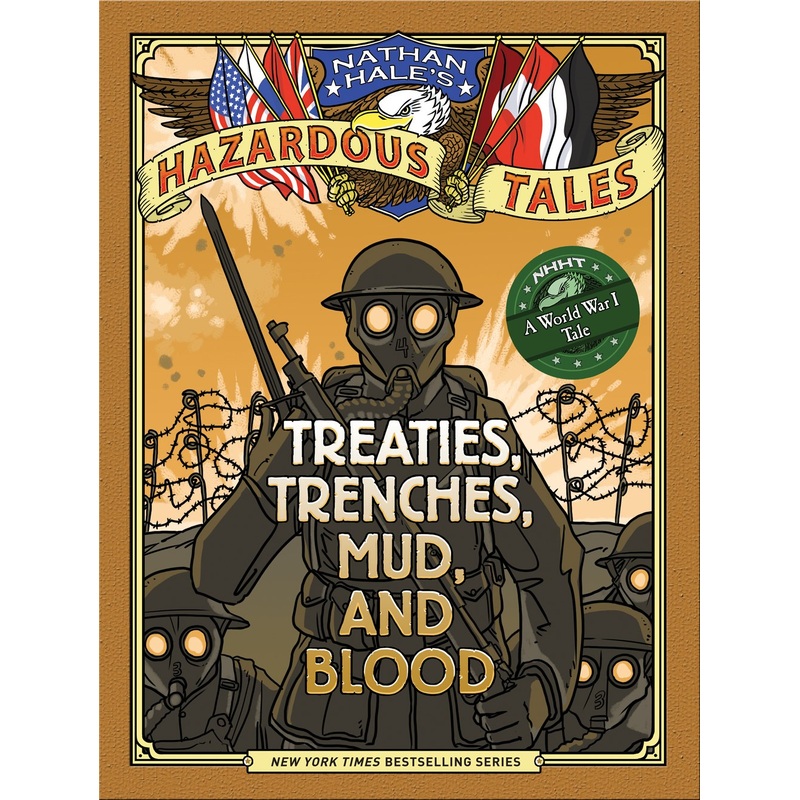 Treaties, Trenches, Mud and Blood (Nathan Hale's Hazardous Tales)