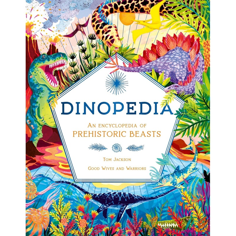 Dinopedia : An Encyclopedia of Prehistoric Beasts
